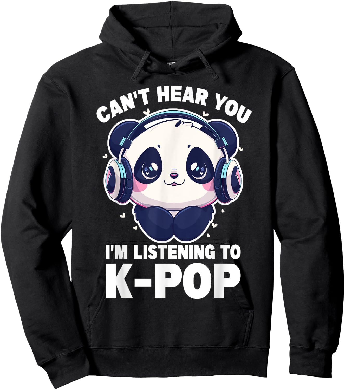 Cute Panda Merch Can't Hear You I'm Listening to Kpop Hoodie - Hoodie | Black