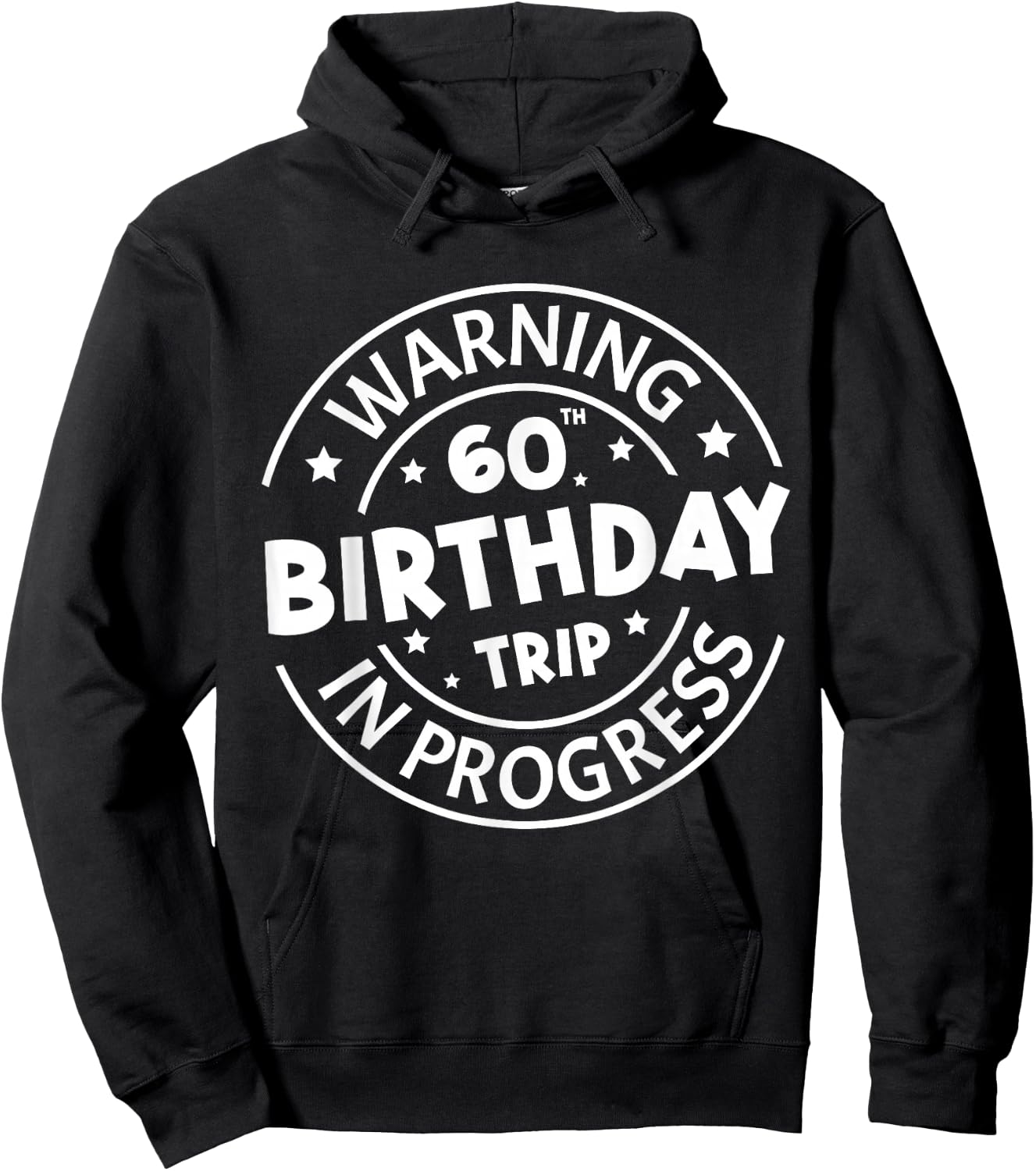 Warning 60th Birthday Trip in Progress Funny 60 Years Old Hoodie - Hoodie | Black