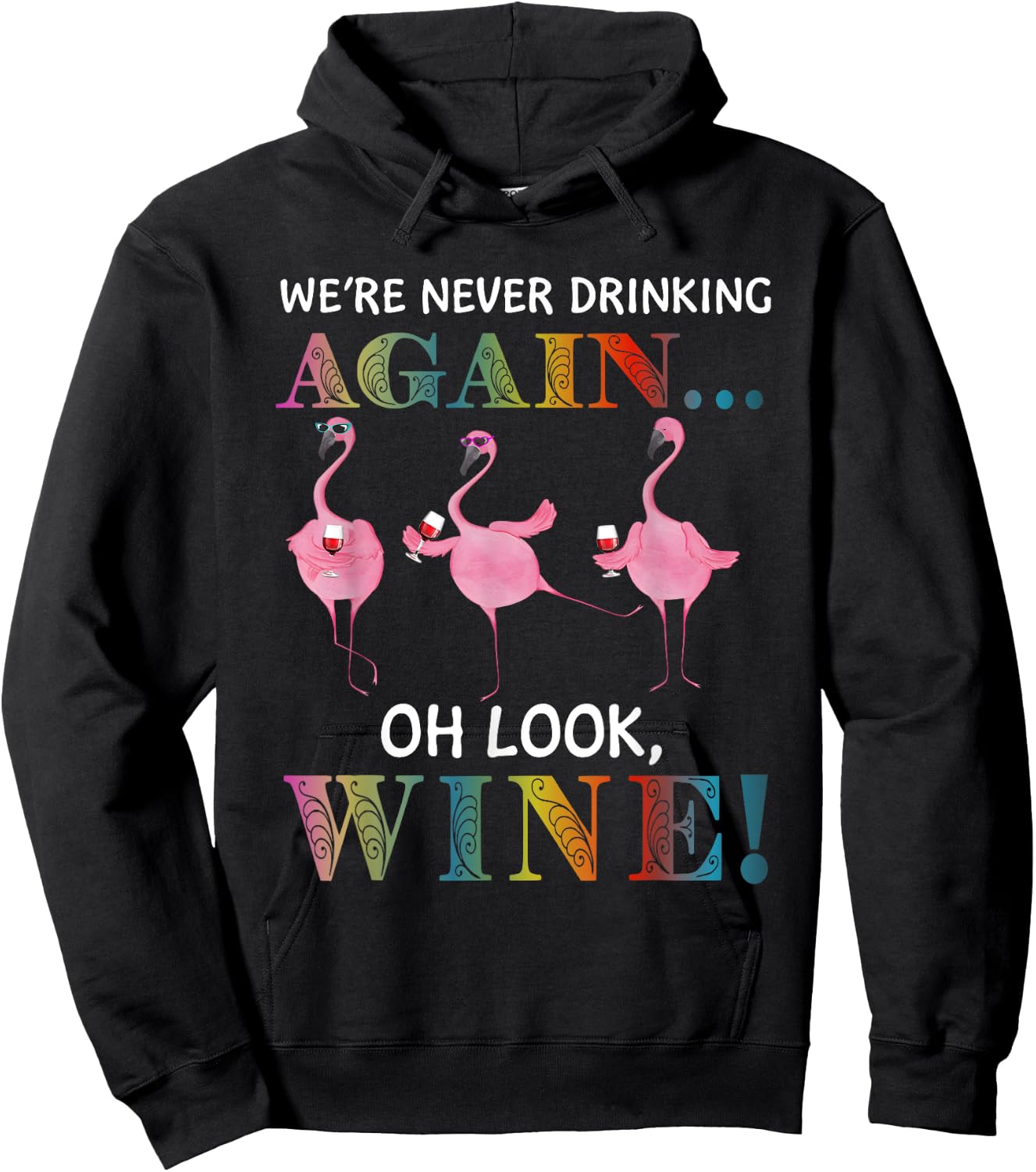 Flamigo We’re Never Drinking Again Oh Look Wine Hoodie - Hoodie | Black