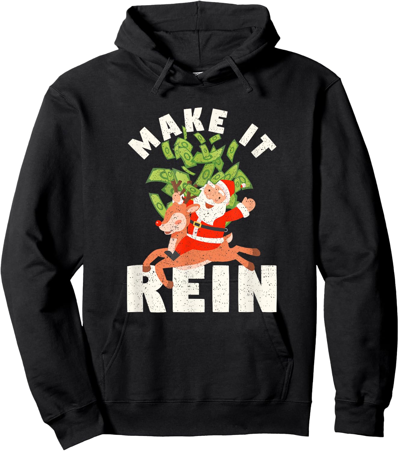 Make It Rein Funny Santa Claus Reindeer Christmas Money Hoodie - Hoodie | Black