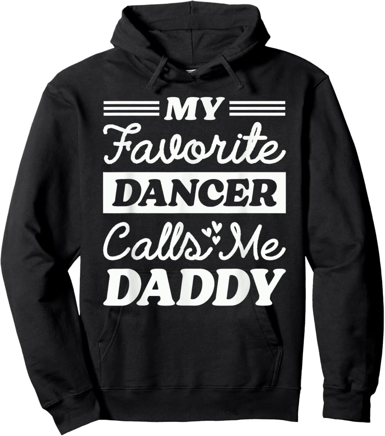 My Favorite Dancer Calls Me Daddy Funny Fathers Day Dancing Hoodie - Hoodie | Black