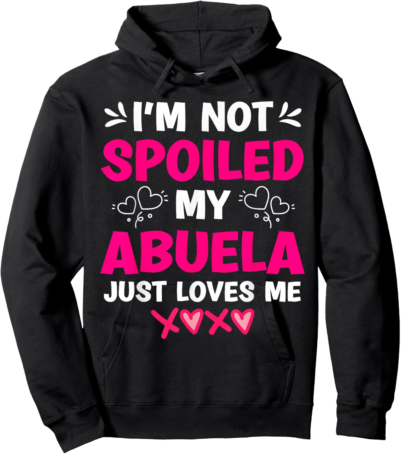 I'm Not Spoiled My Abuela Just Loves Me Granddaughter Girls Hoodie - Hoodie | Black
