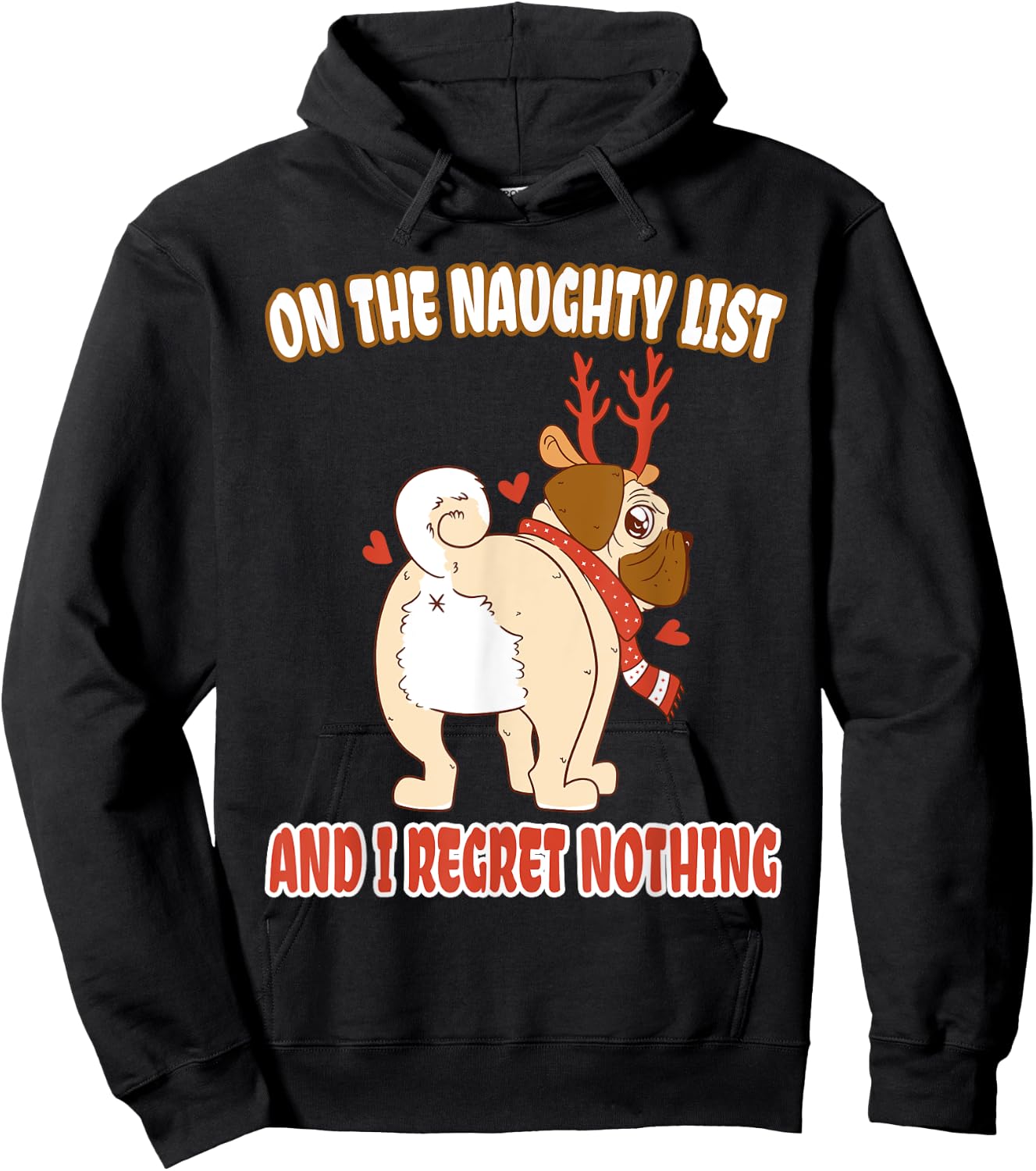 On The Naughty List And I Regret Nothing Pug Christmas Hoodie - Hoodie | Black