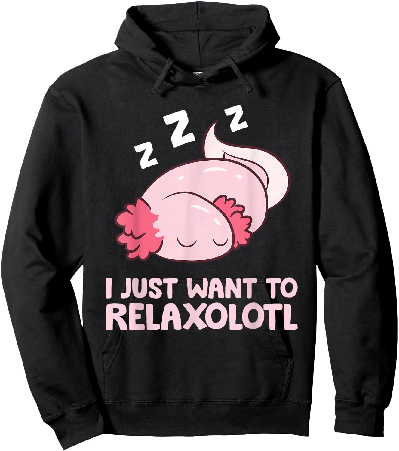 I Just Want To Relaxolotl Mexican Salamander Axolotl Hoodie - Hoodie | Black