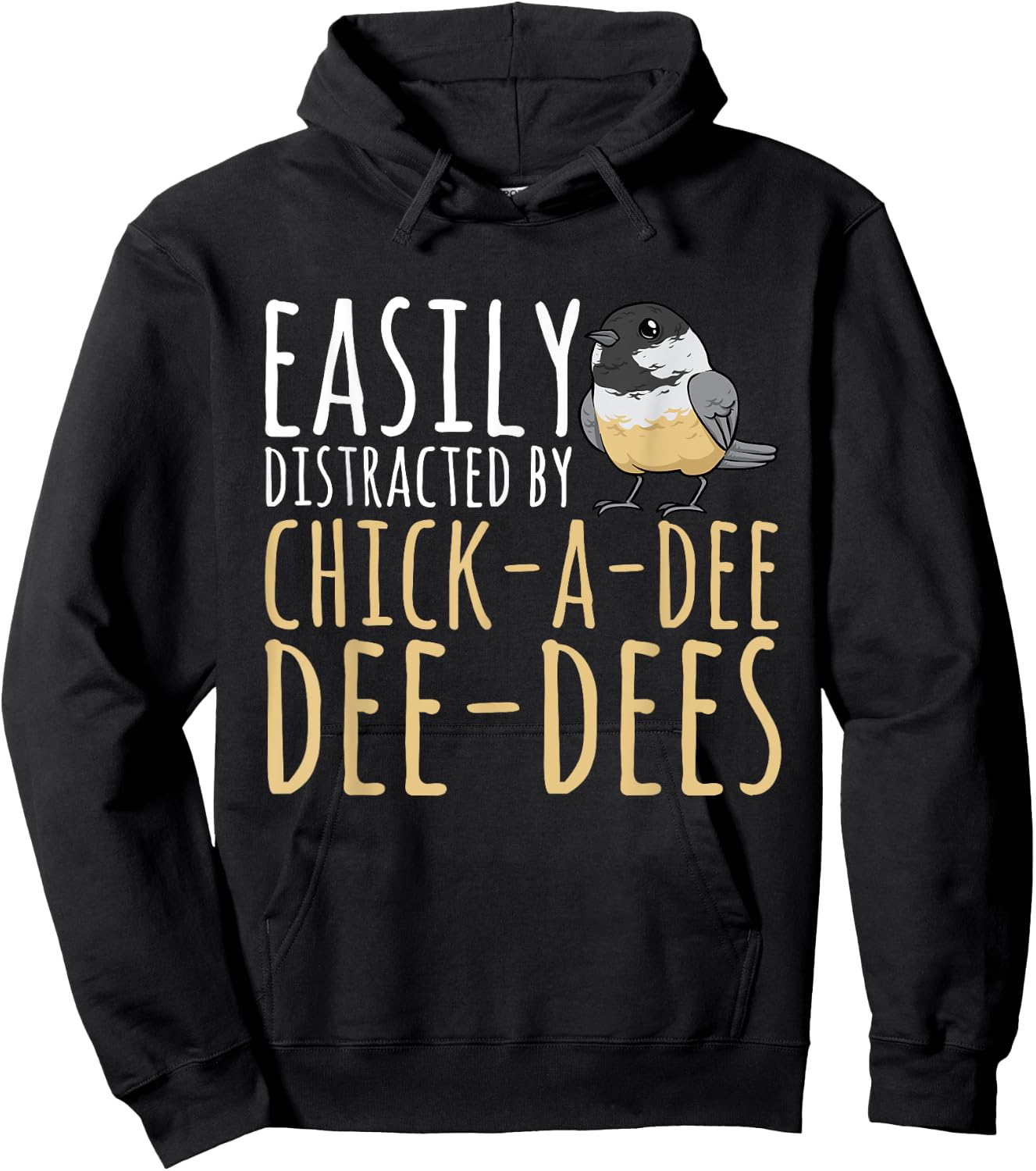 Chickadee Easily Distracted By Chick-A-Dee-Dee-Dee Birding Hoodie - Hoodie | Black