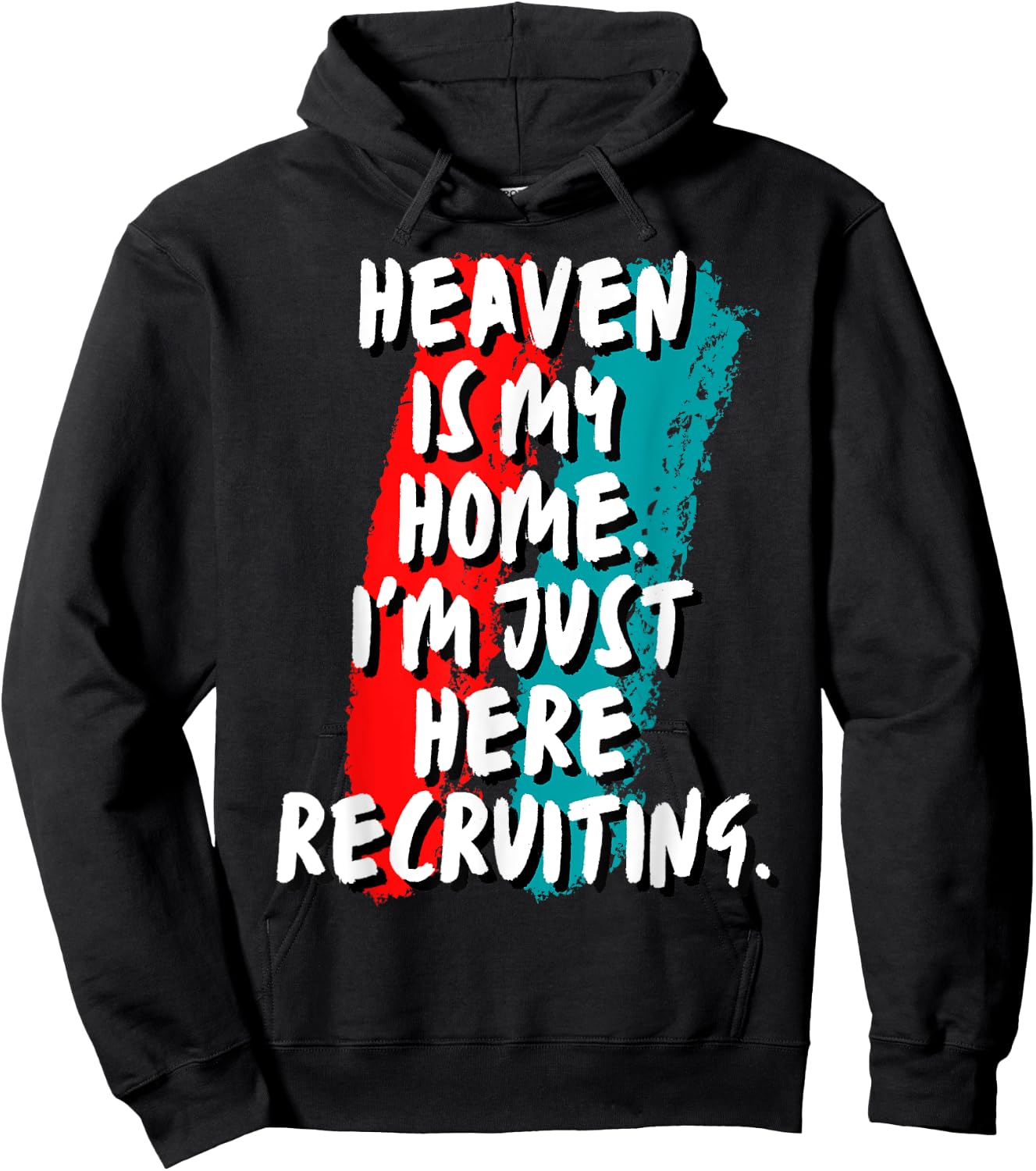Heaven Is My Home I'm Just Here Recruiting Christian Faith Hoodie - Hoodie | Black