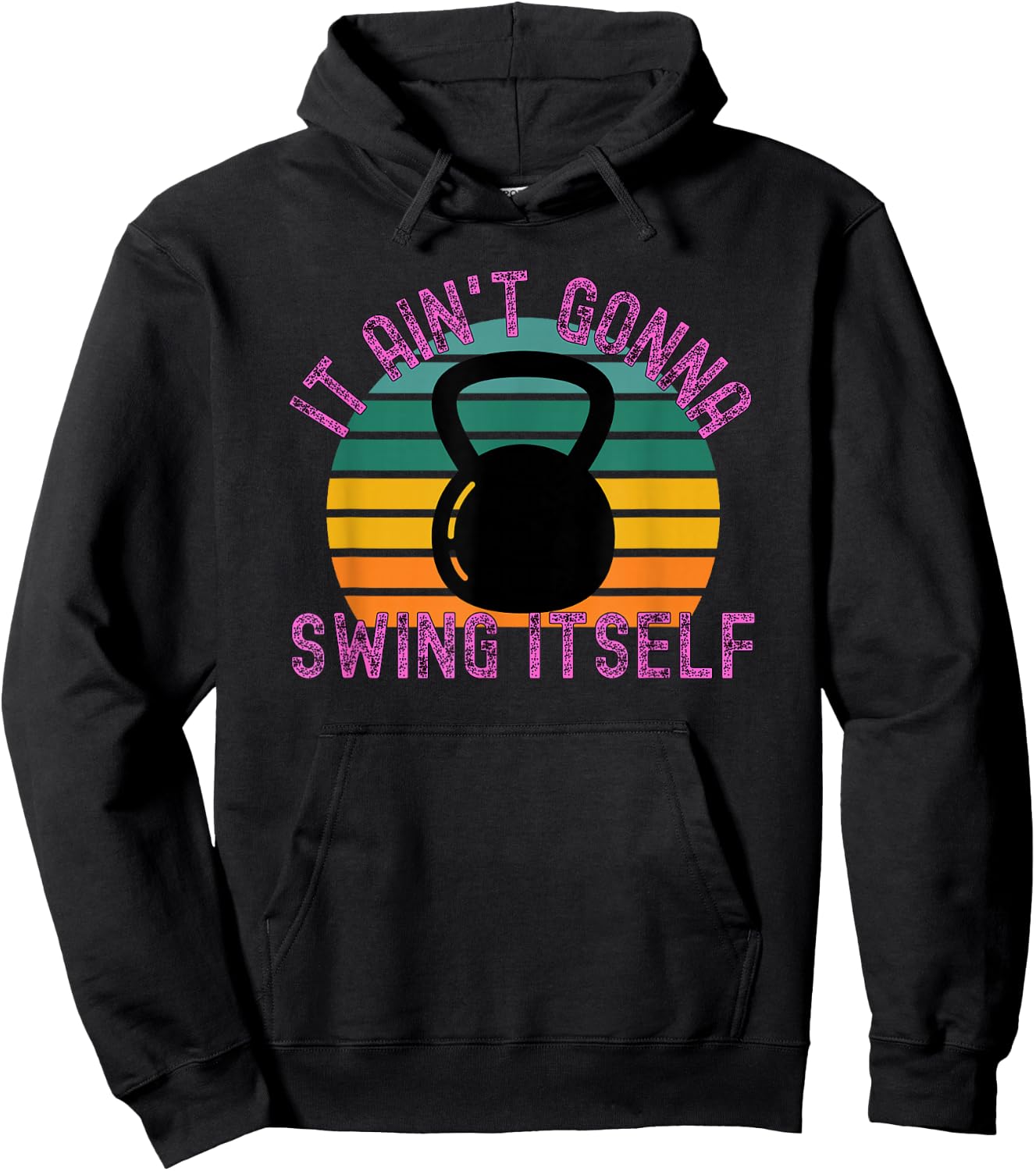 It Ain't Gonna Swing Itself | Funny Kettlebell Workout Gym Hoodie - Hoodie | Black