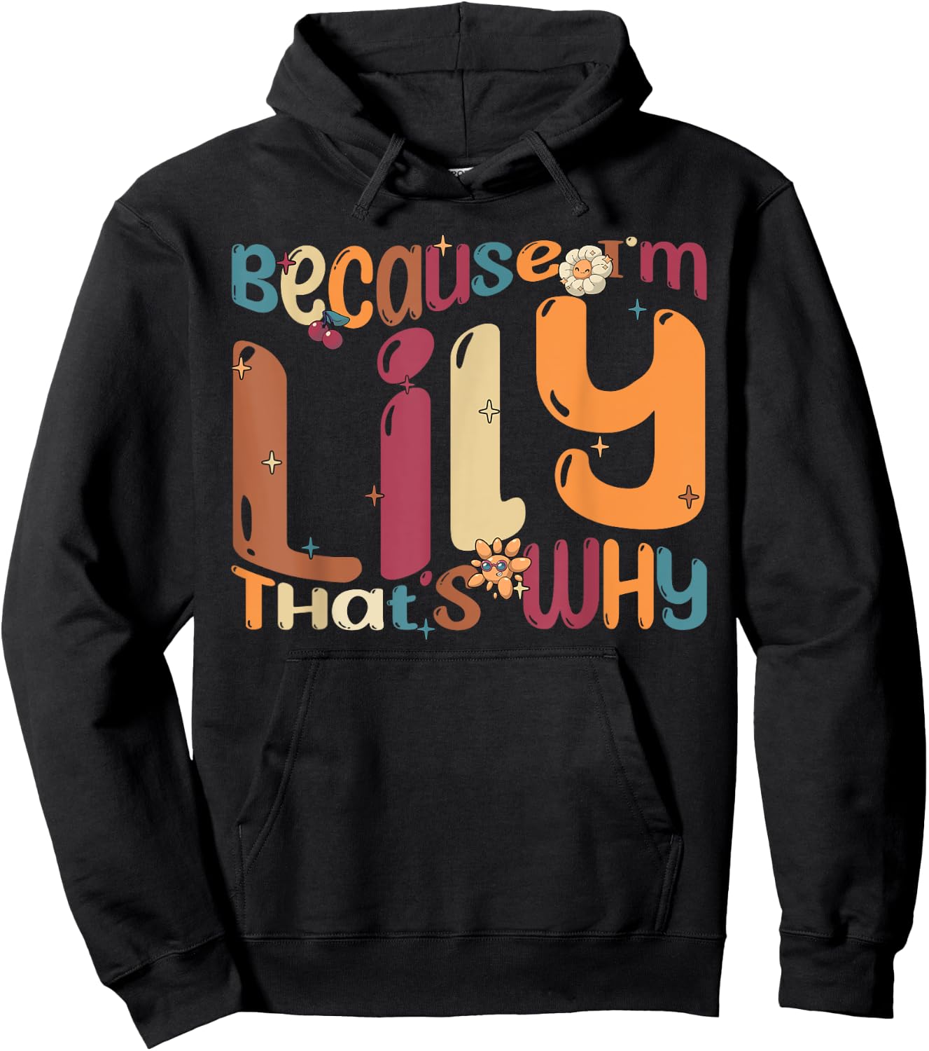 Because I'm Lily That's Why Funny Groovy Lily Hoodie - Hoodie | Black