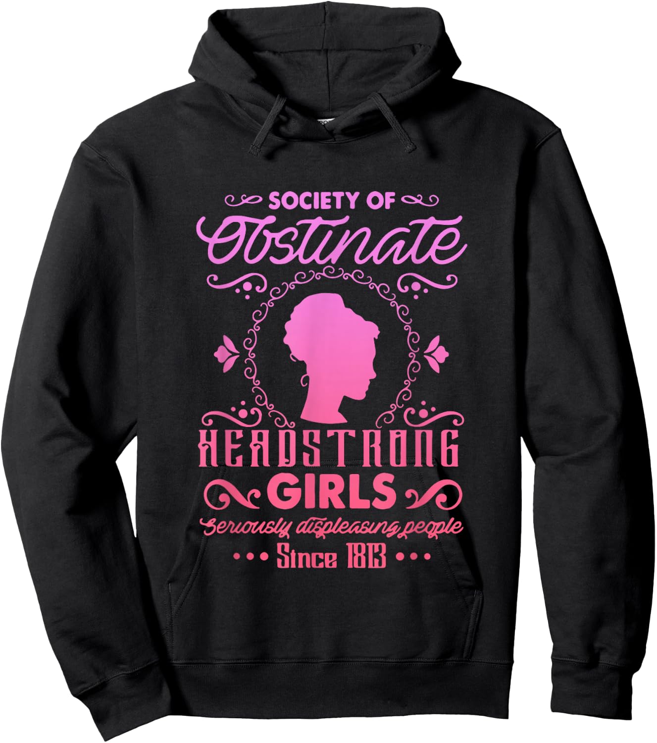 Society for Obstinate Headstrong Girls Since 1813 Quote Hoodie - Hoodie | Black