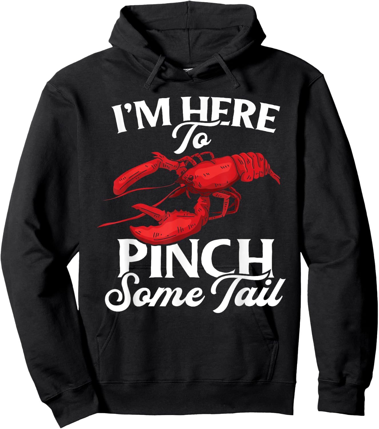 Lobster Crawfish Boil I'm Here To Pinch Some Tail Crayfish Hoodie - Hoodie | Black