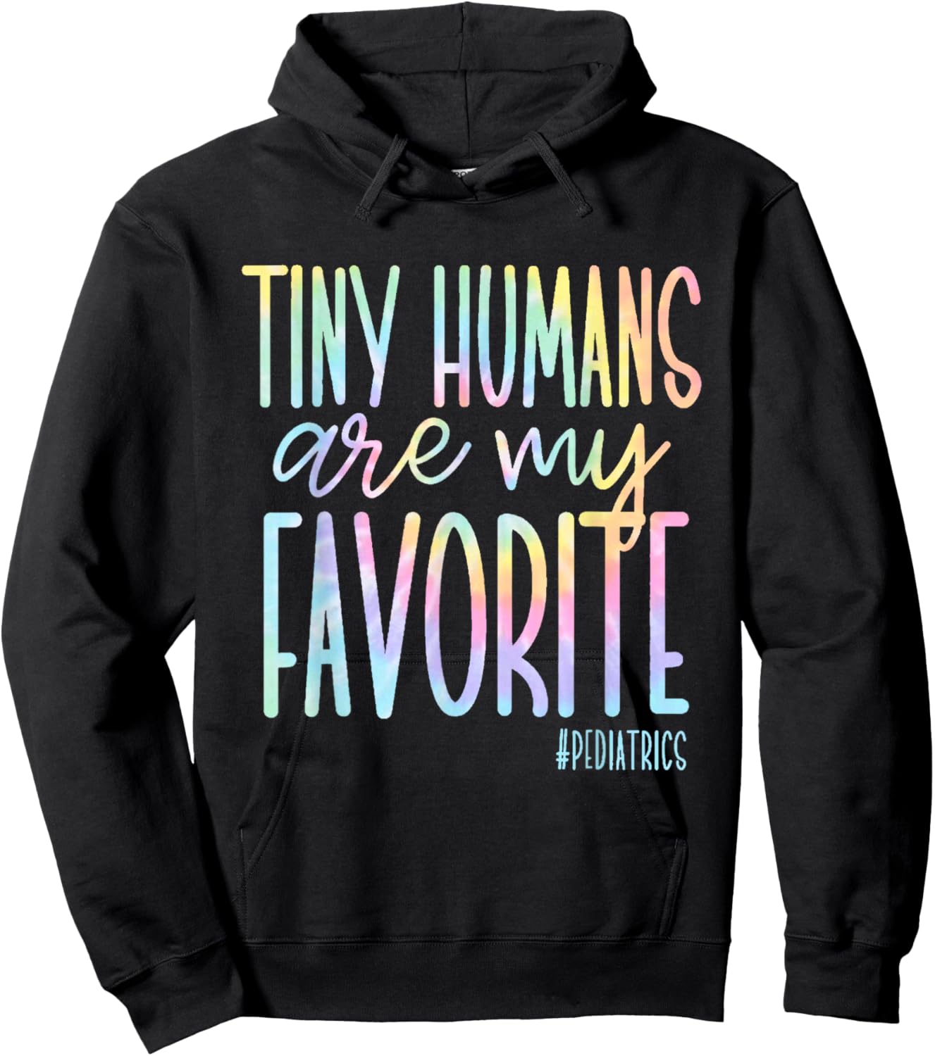 Tiny Humans Are My Favorite Pediatrics NICU Nurse Tie Dye Hoodie - Hoodie | Black