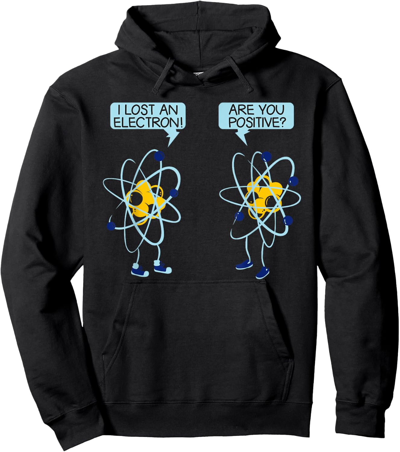 I Lost An Electron Are You Positive Chemistry Math Funny Hoodie - Hoodie | Black