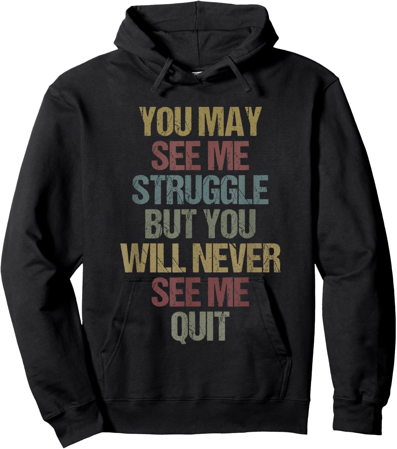 This You May See Me Struggle But You Will Never See Me Quit Hoodie - Hoodie | Black