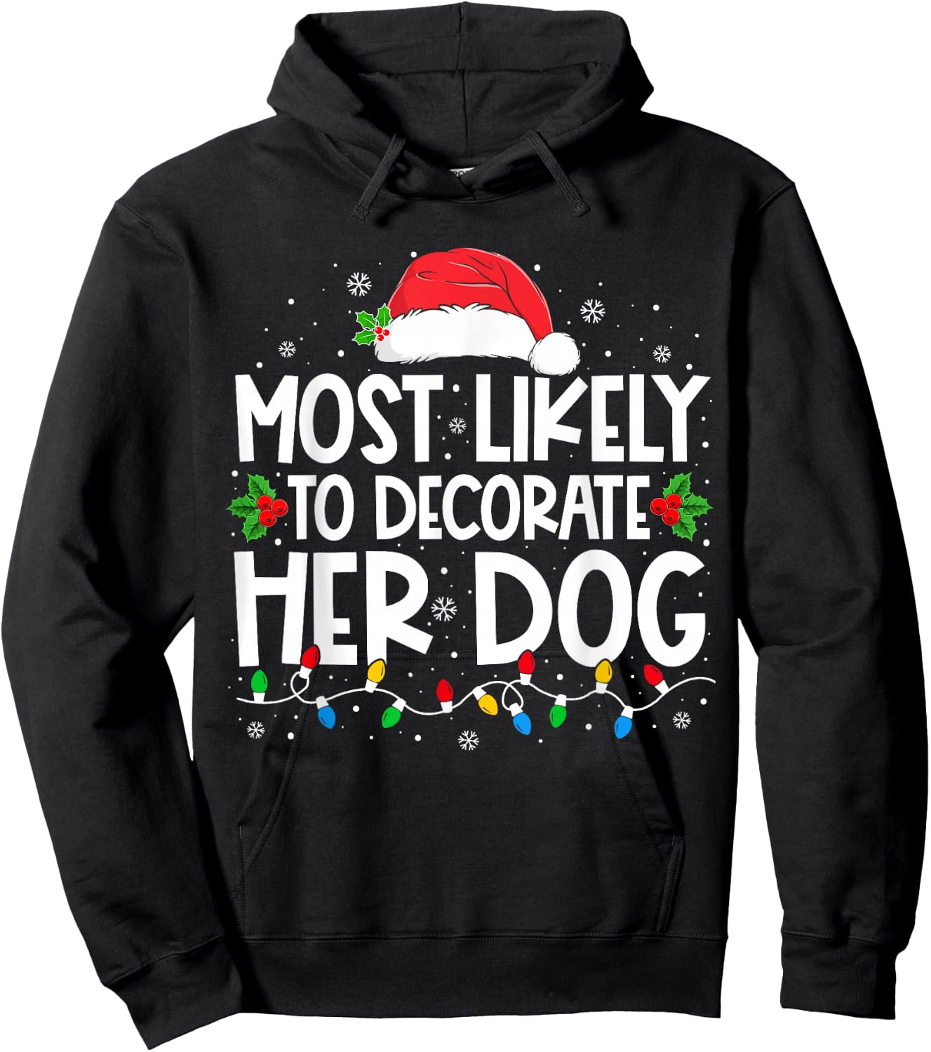 Most Likely To Decorate Her Dog Family Christmas Pajamas Hoodie - Hoodie | Black