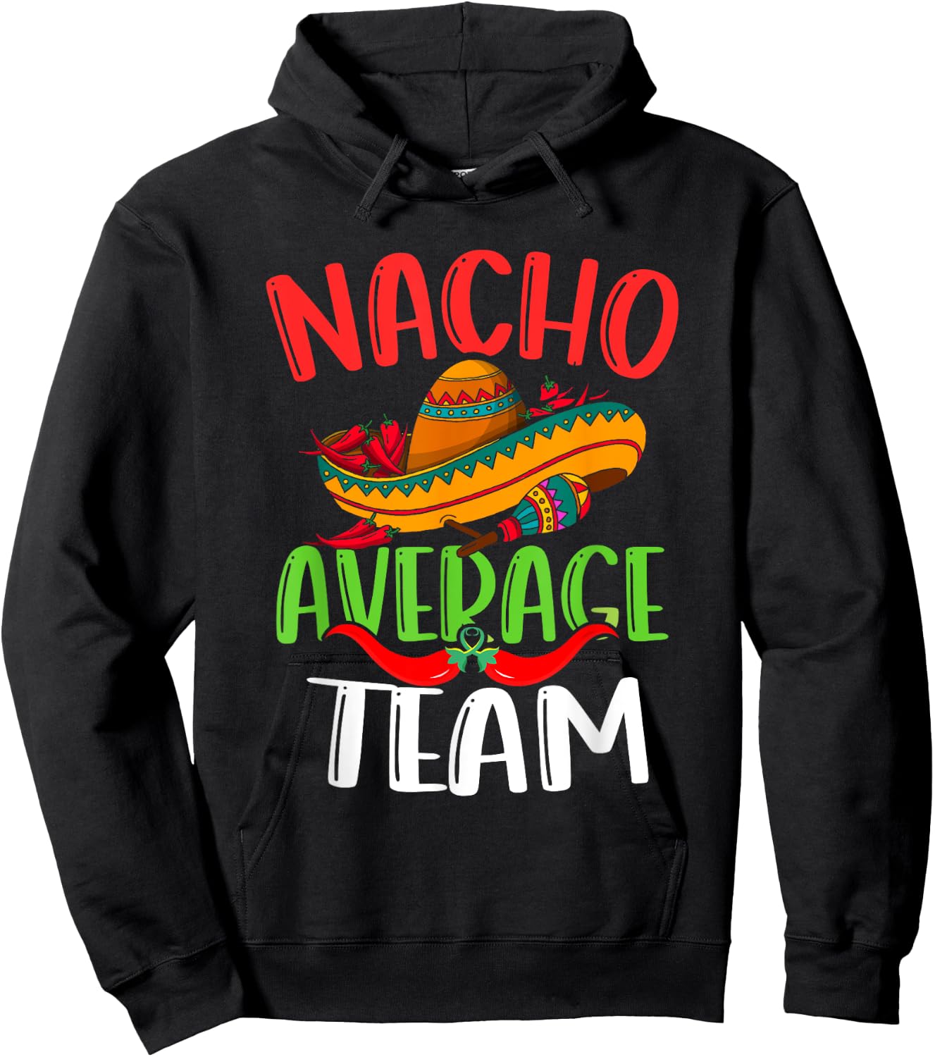 Nacho Average Team Mexican Funny Cinco de Mayo Hoodie - Hoodie | Black