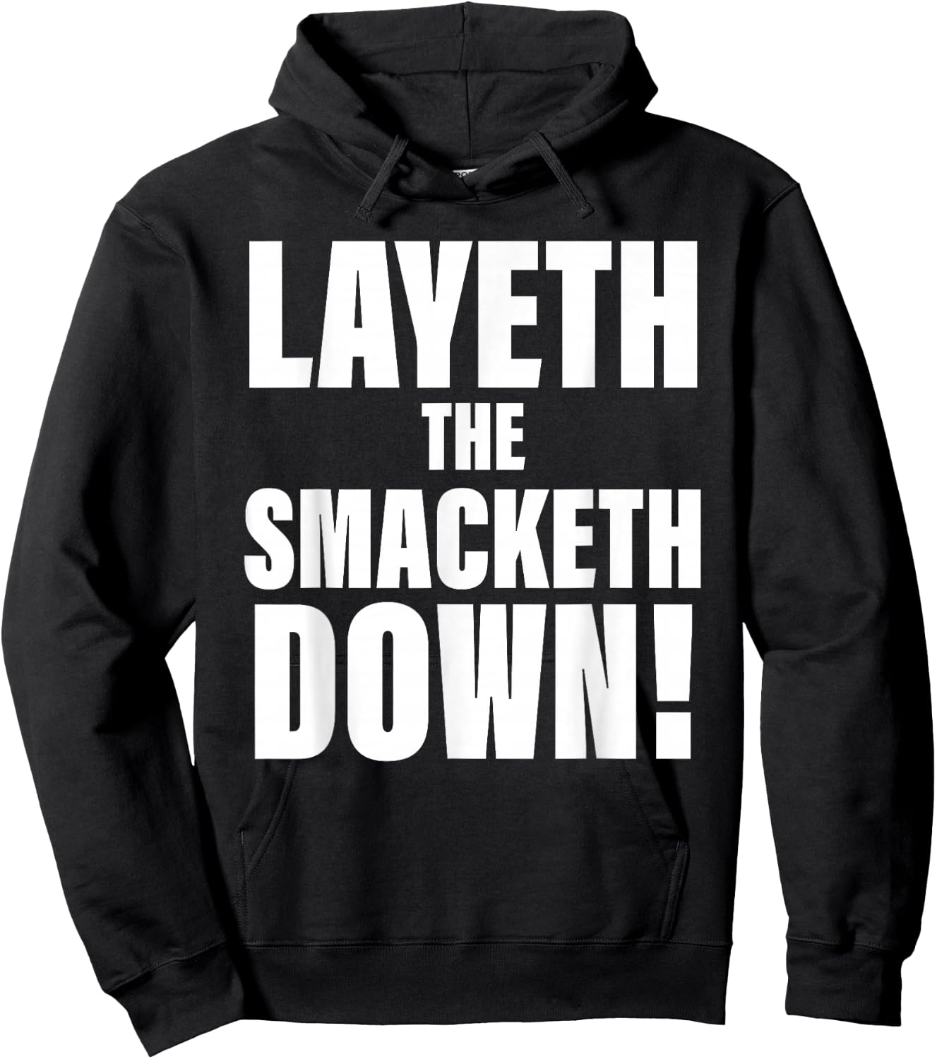 Layeth The Smacketh Down Apparel Hoodie - Hoodie | Black
