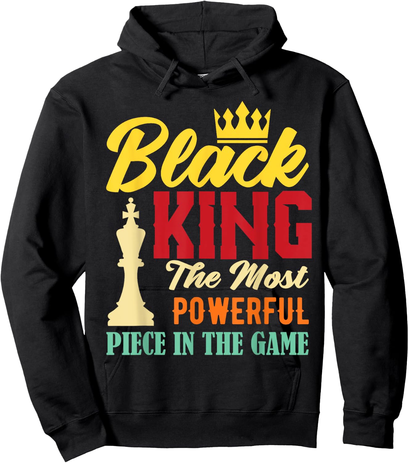 Black King The Most Powerful Piece in The Game Black Pride Hoodie - Hoodie | Black