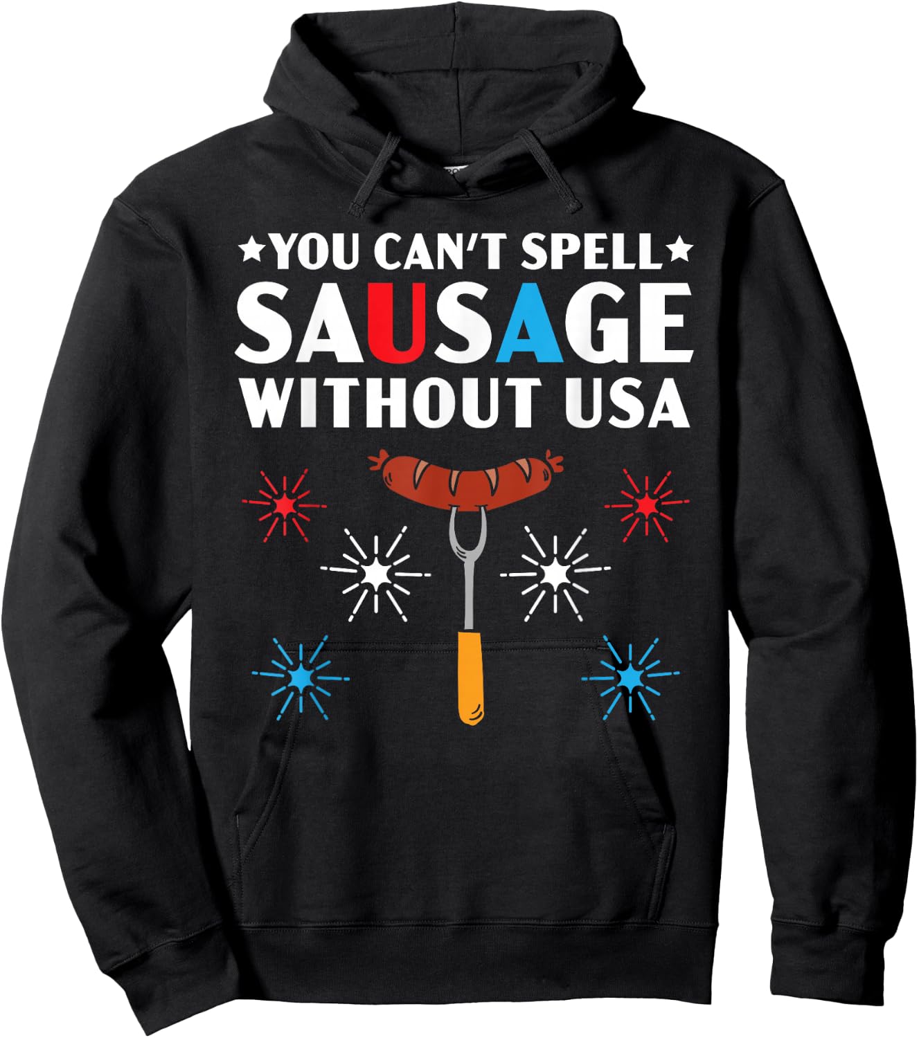 You Can't Spell Sausage Without USA 4th of July Hoodie - Hoodie | Black