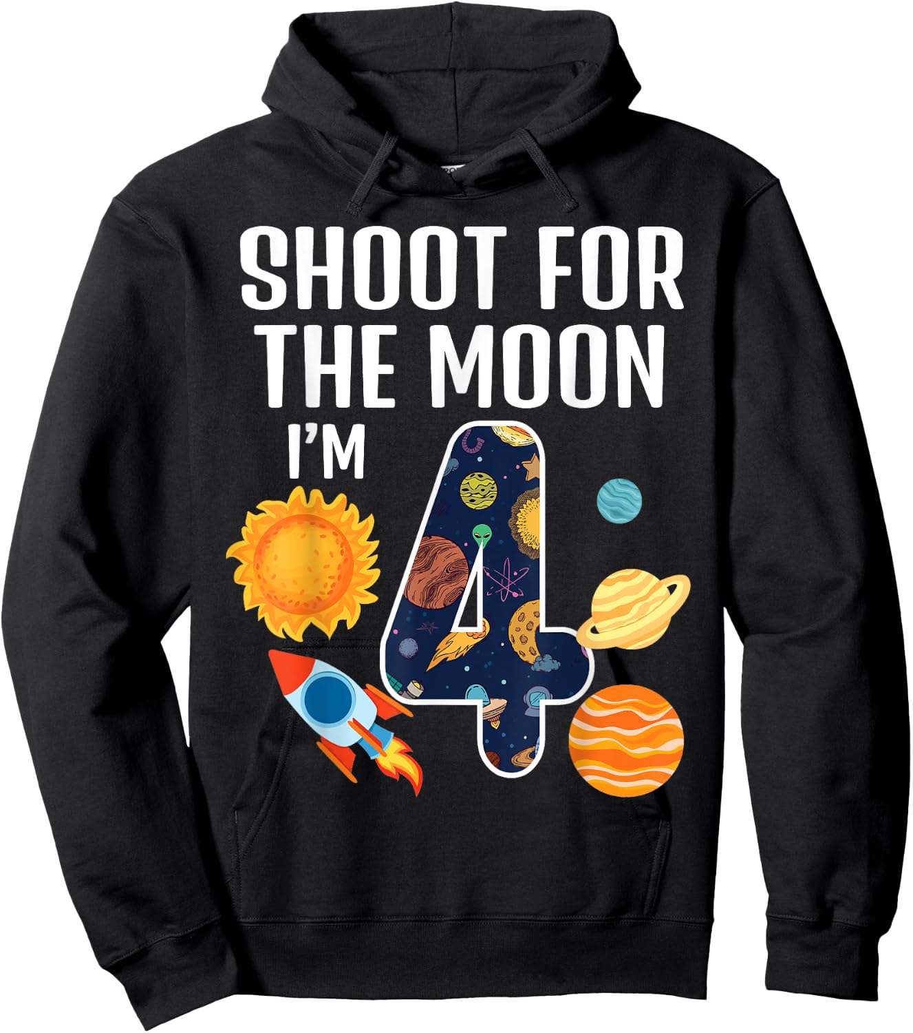 Shoot For The Moon 4th Birthday Outer Space I'm 4 Year Old Hoodie - Hoodie | Black