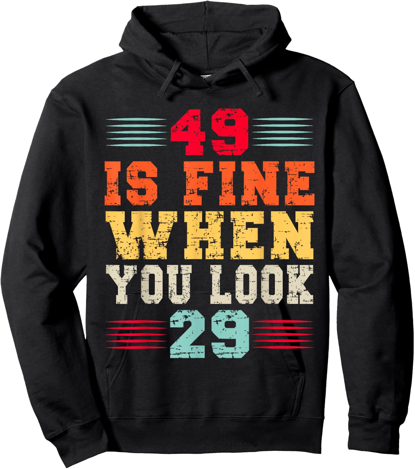 49 Years Old 49 Is Fine When You Look 29 49th Birthday Hoodie - Hoodie | Black
