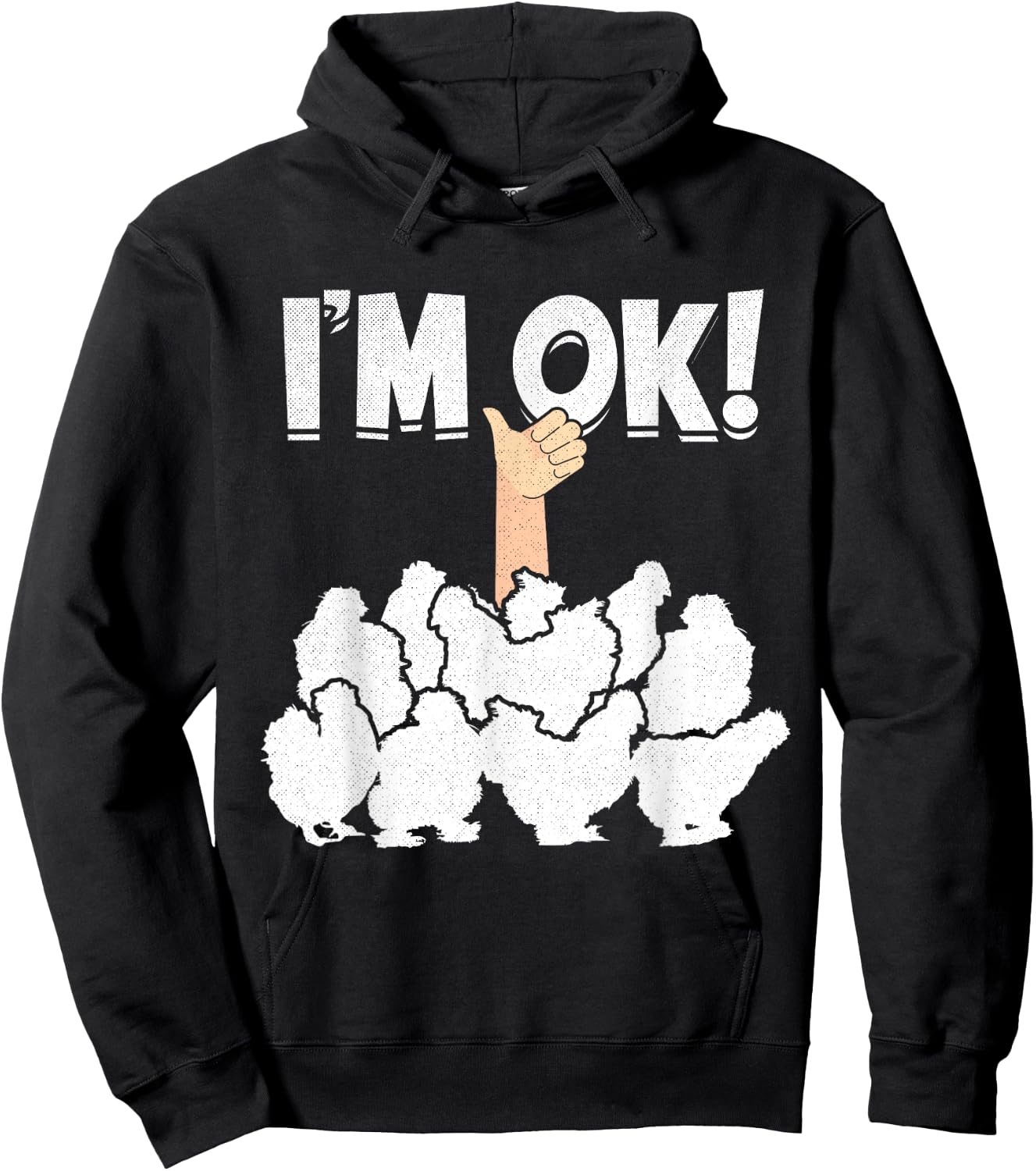 I'M OK! Silky Chickens Silkies Funny Silkie Chicken Hoodie - Hoodie | Black