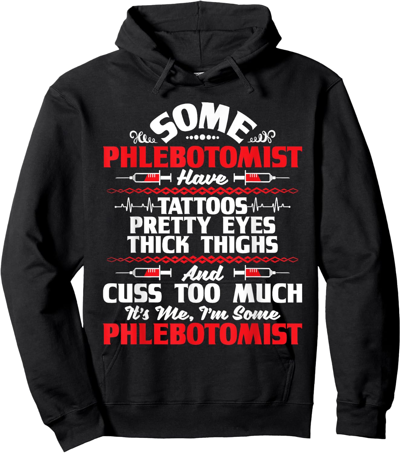 I'm Some Phlebotomist - Pretty Eyes Tattoo Phlebotomy Nurse Hoodie - Hoodie | Black
