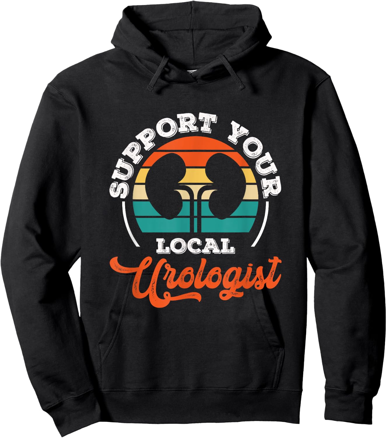 Support Your Local Urologist Urologist Doctor Urology Hoodie - Hoodie | Black
