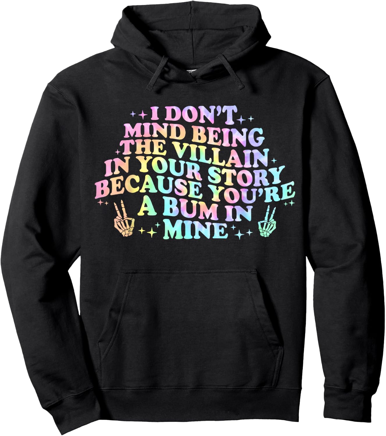 I Dont Mind Being A Villain In Your Story You're A Bum In Hoodie - Hoodie | Black