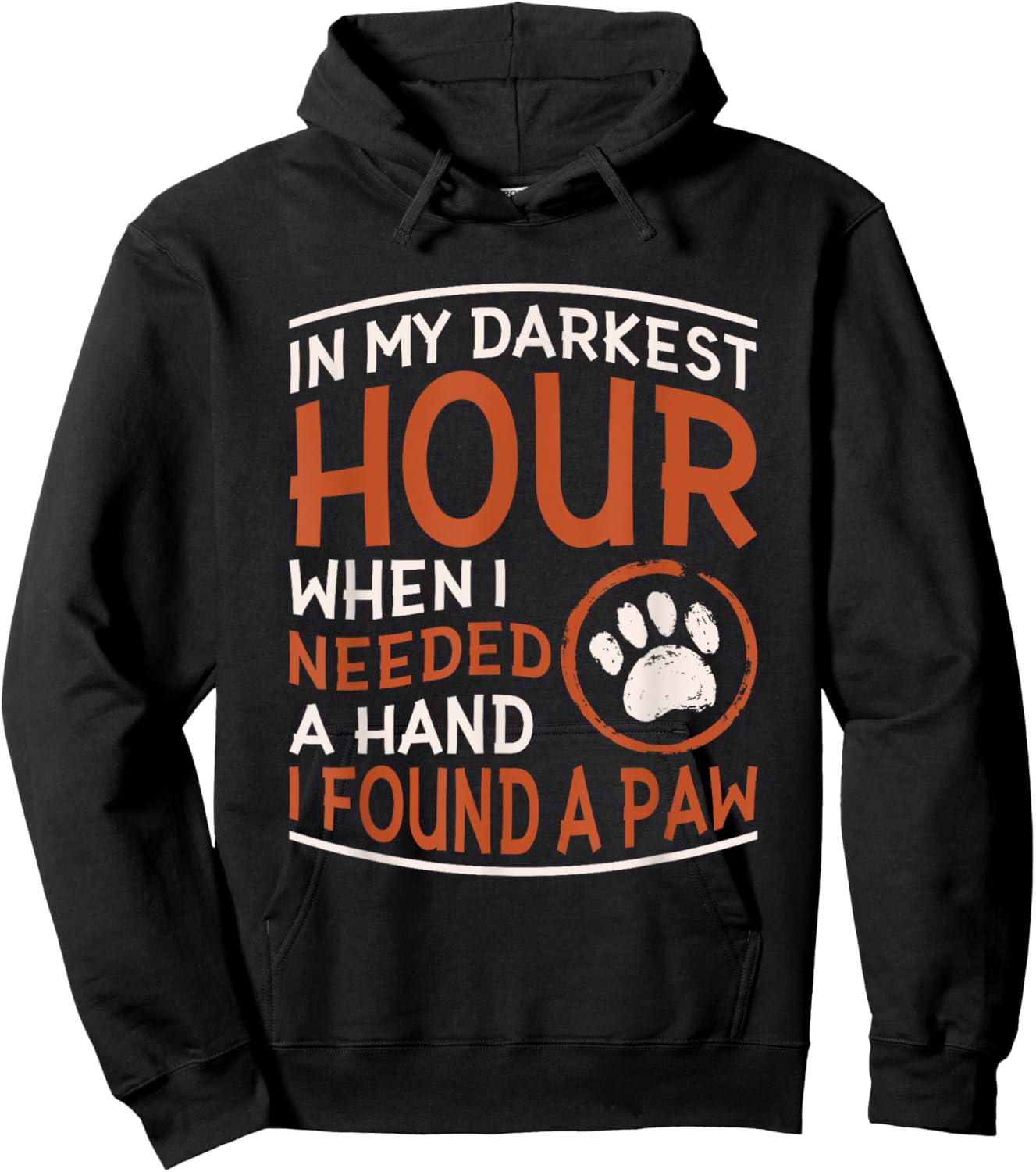 Dog Lover Accessories for Dog Owner In My Darkest Hour When I Needed A Hand I Found A Paw -Adults Black Small Hoodie - Hoodie | Black
