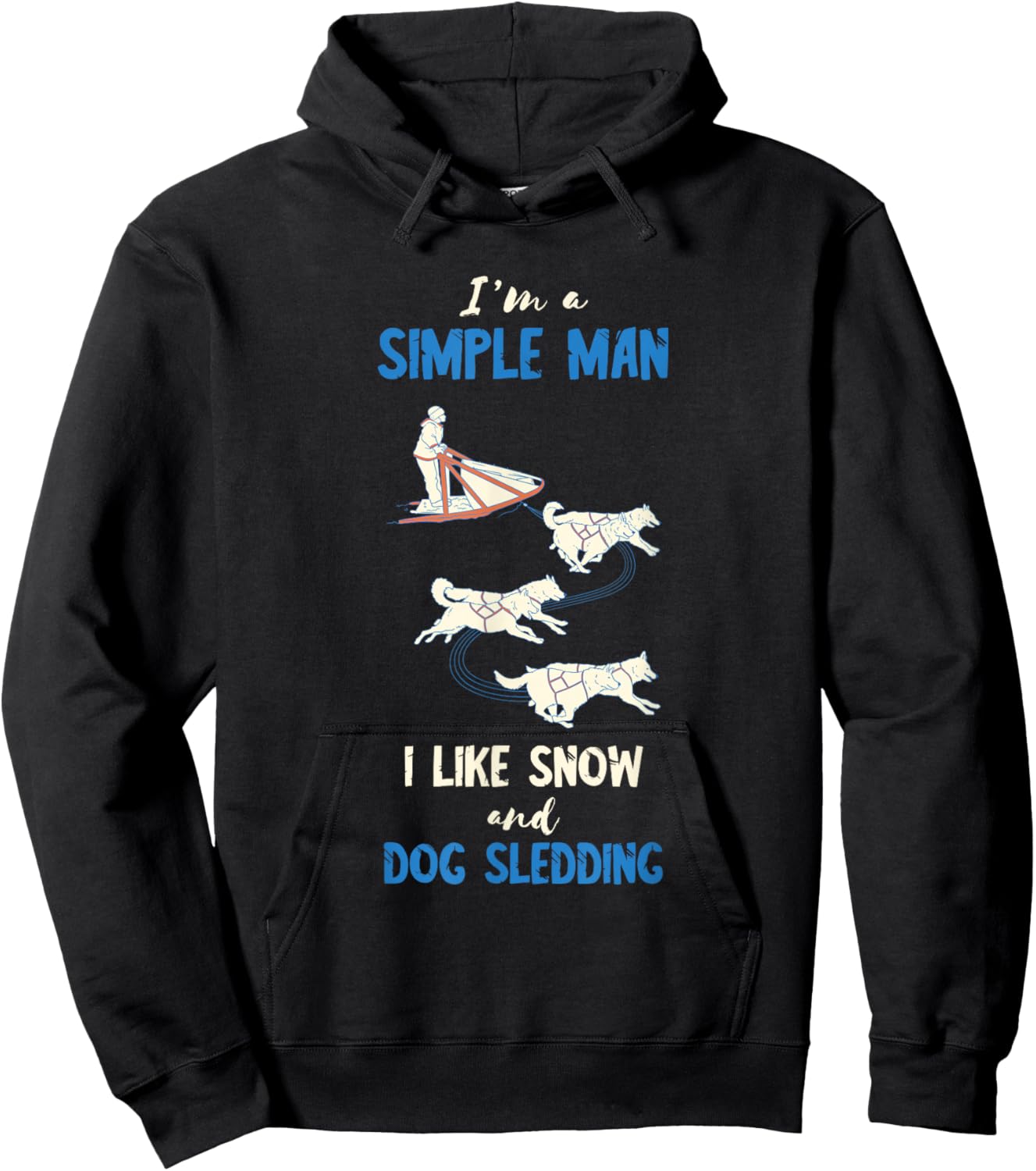 Sled Dog I'm A Sled Dog Winter Sport Husky Dog Snow Sleding Hoodie - Hoodie | Black