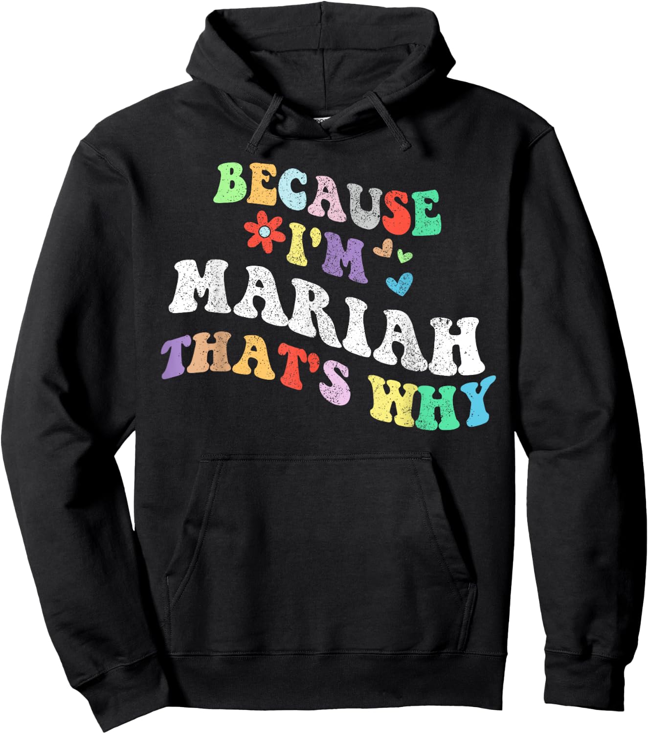 Retro Groovy Because Im Mariah Thats Why Funny Custom Name Hoodie - Hoodie | Black