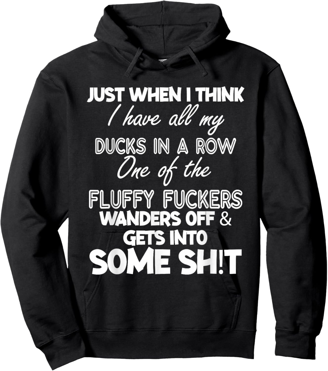 Just When I Think I Have All My Ducks In A Row Hoodie - Hoodie | Black