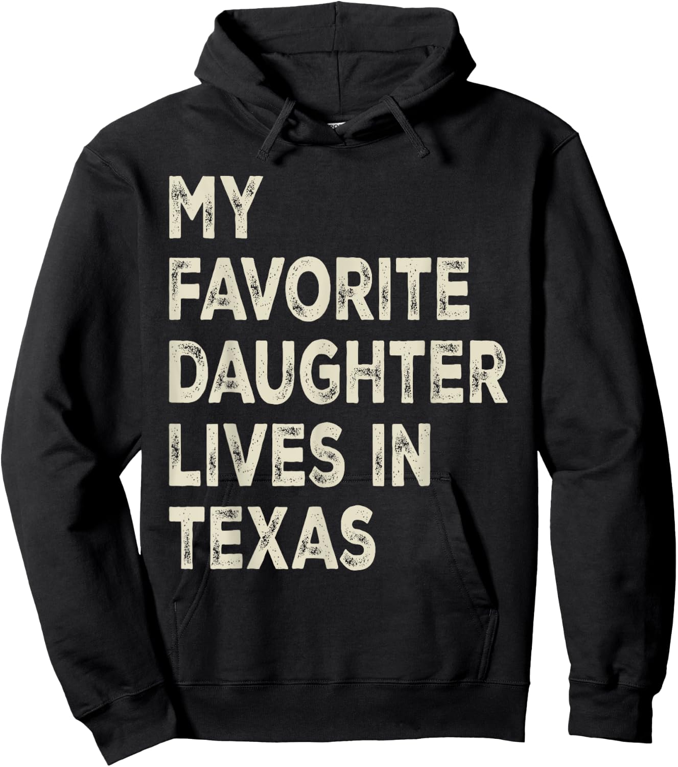 My favorite daughter lives in Texas Funny Family Humor Hoodie - Hoodie | Black