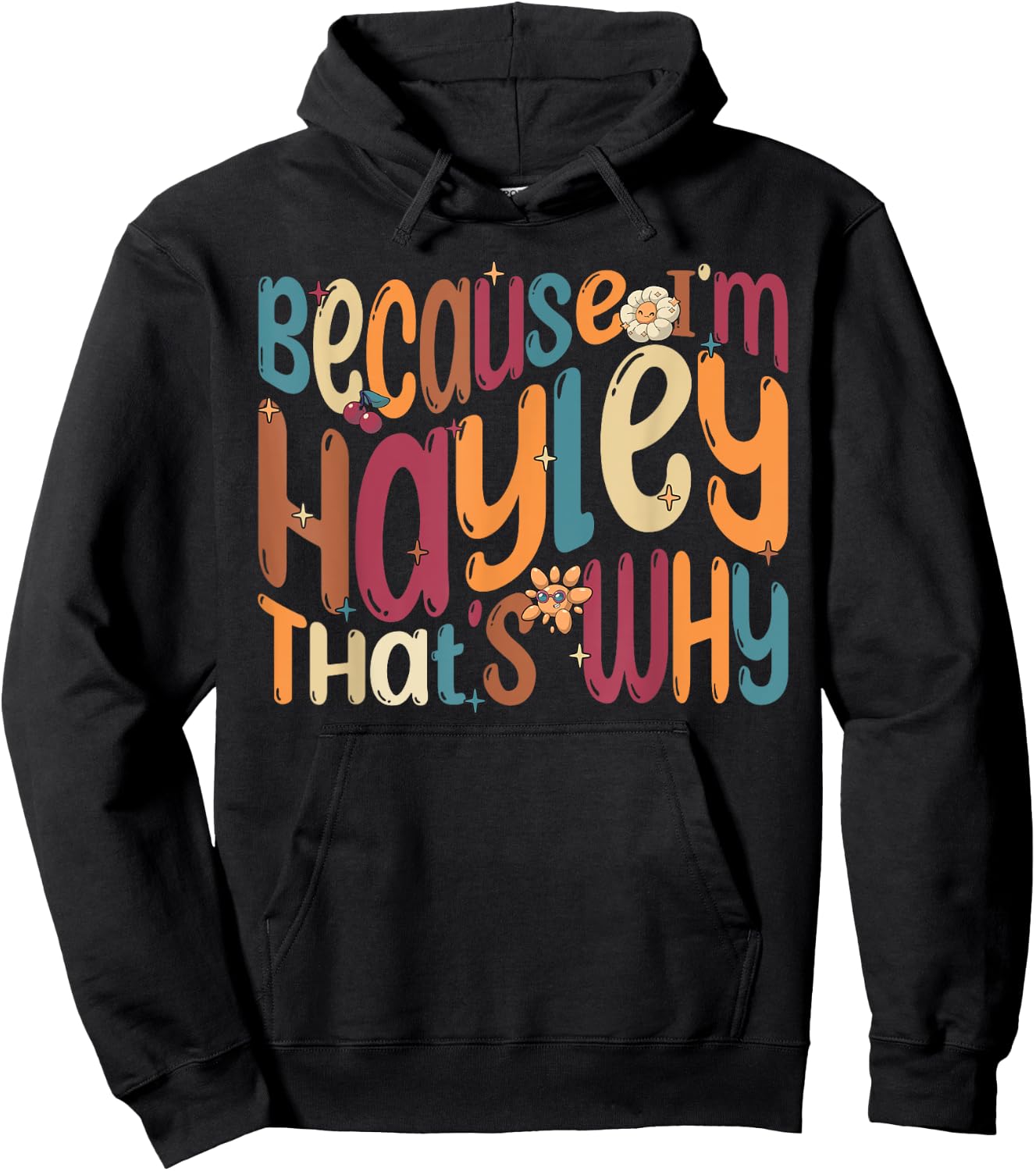 Because I'm Hayley That's Why Funny Groovy Hayley Hoodie - Hoodie | Black