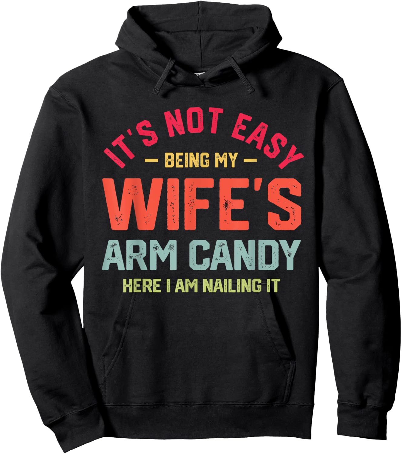 It's Not Easy Being My Wife's Arm Candy Funny Husband Hoodie - Hoodie | Black