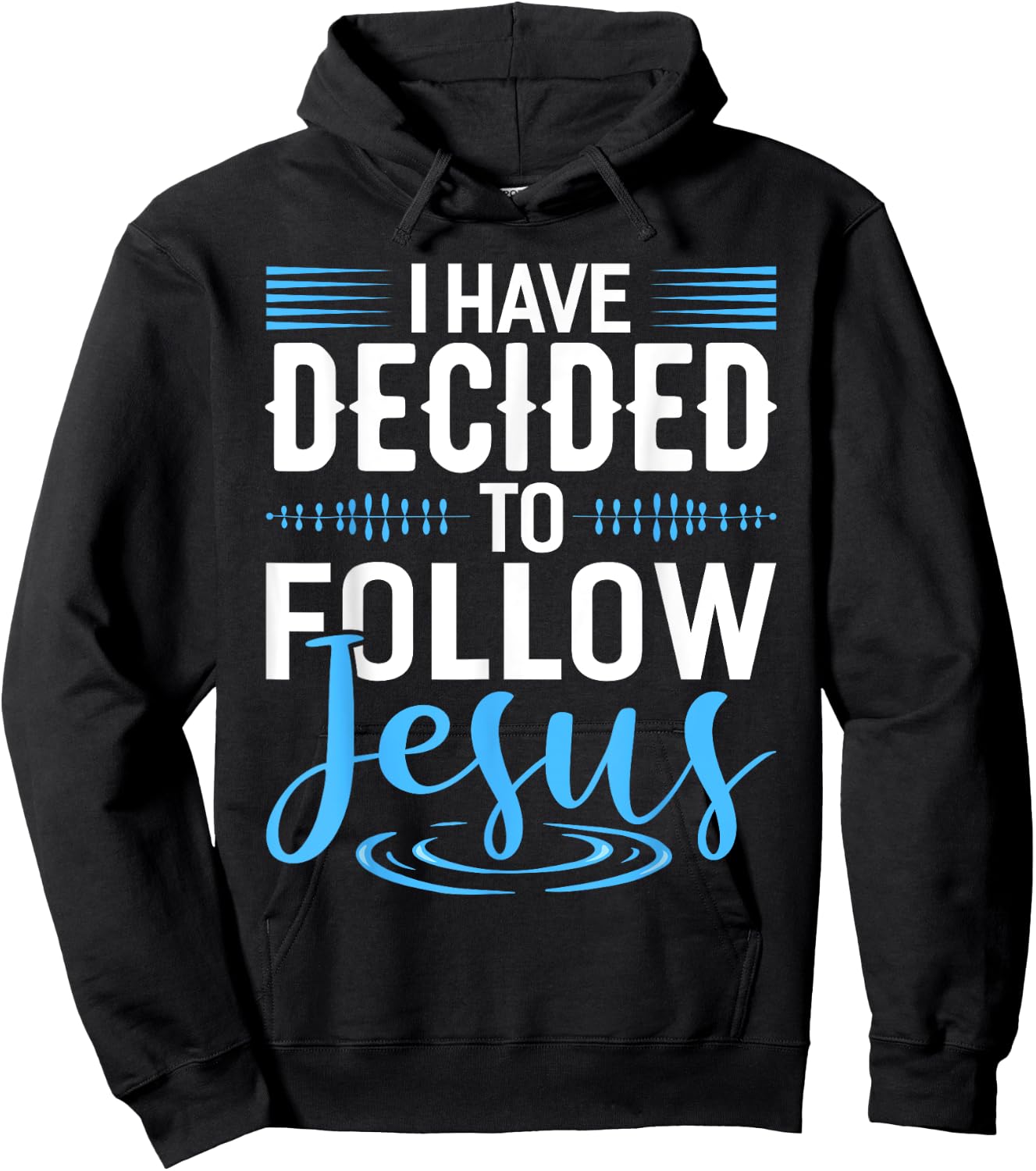 I Have Decided To Follow Jesus Shirt Christian Shirts God Hoodie - Hoodie | Black