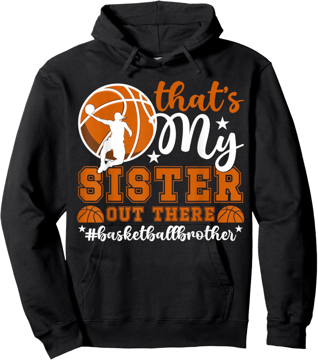 That's My Sister Basketball Brother Of A Basketball Player Hoodie - Hoodie | Black