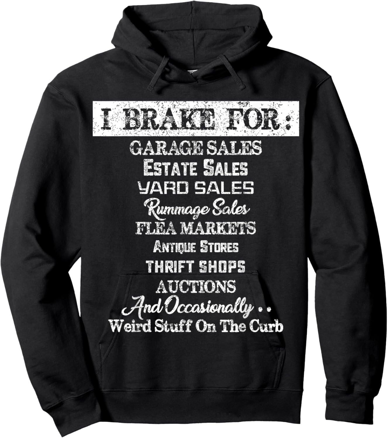 I Brake For Garage Sales Thrift Stores Hoodie - Hoodie | Black