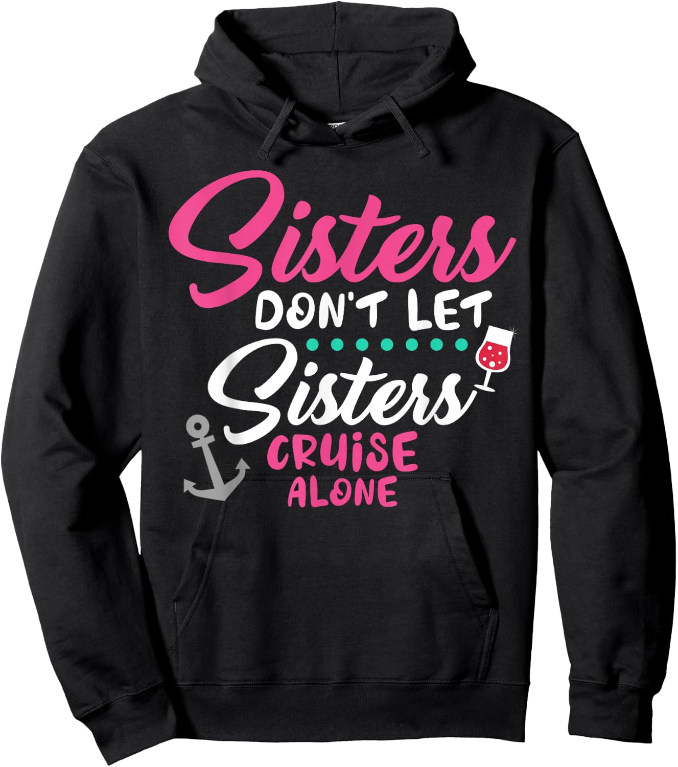 Sisters Don't Cruise Along Funny Cruising Girls Trip 2025 Hoodie - Hoodie | Black