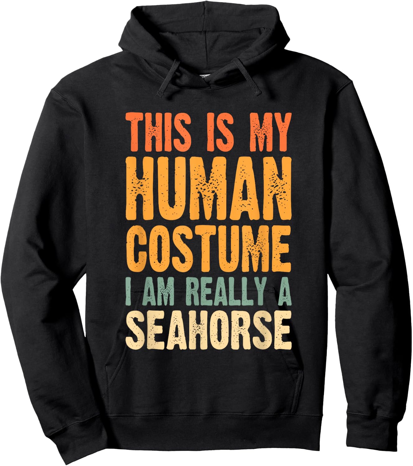 This is My Human Costume I'm Really a Seahorse Hoodie - Hoodie | Black