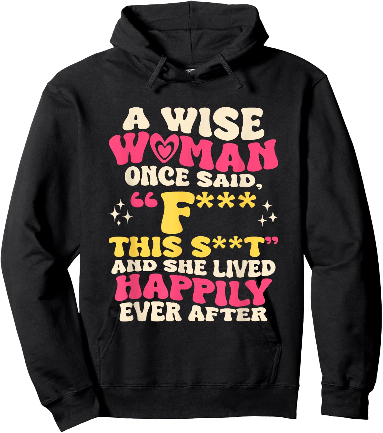 A Wise Woman Once Said F This - Funny Sarcastic Swearing Hoodie - Hoodie | Black