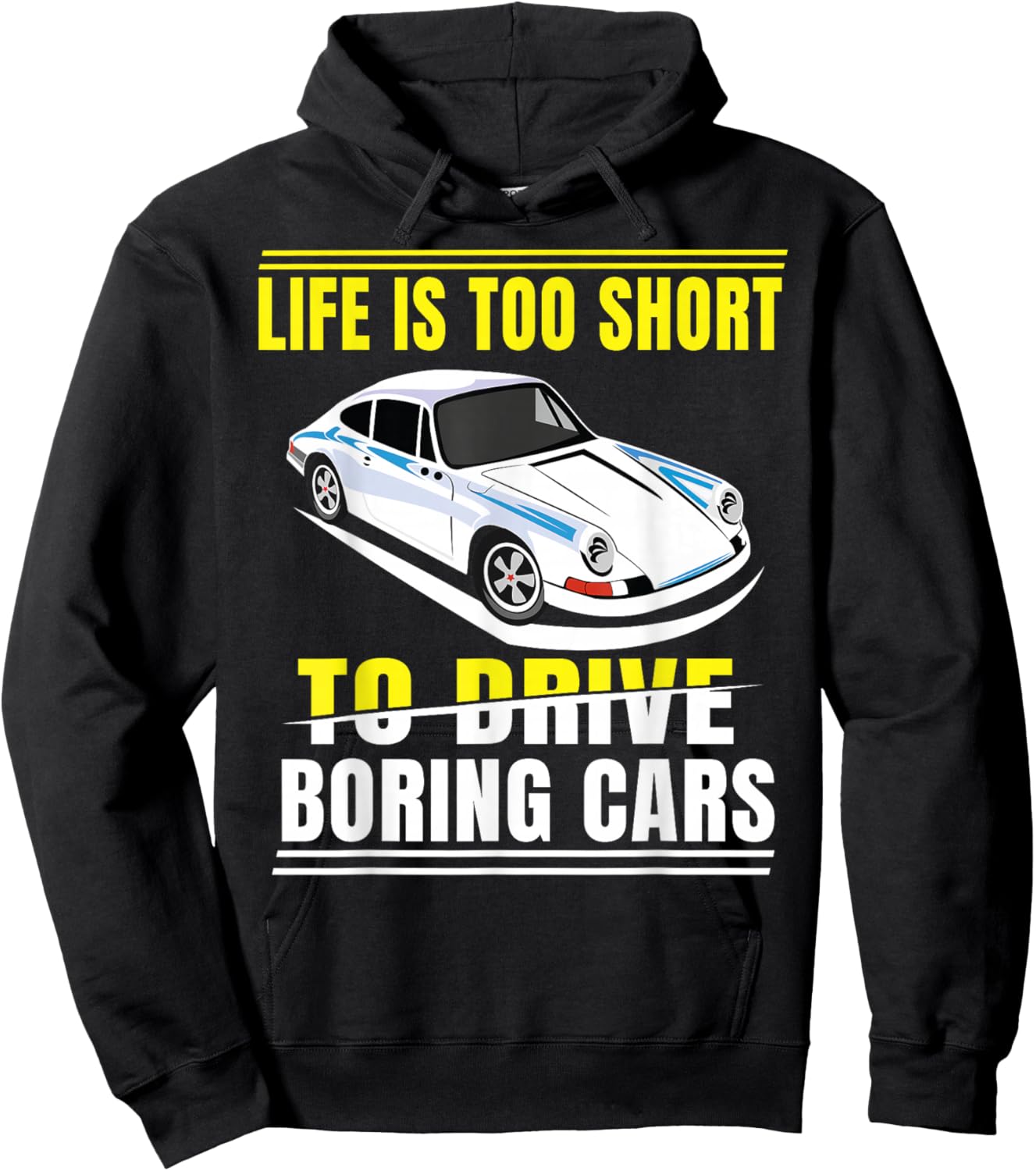 Life is too short to drive boring cars Hoodie - Hoodie | Black