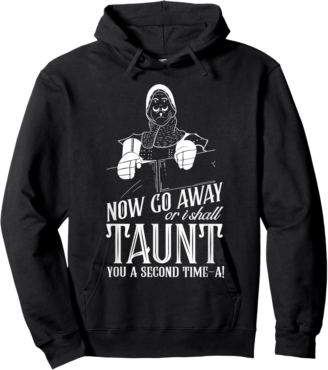 Now Go Away or I Shall Taunt you a Second Time Quote Hoodie - Hoodie | Black