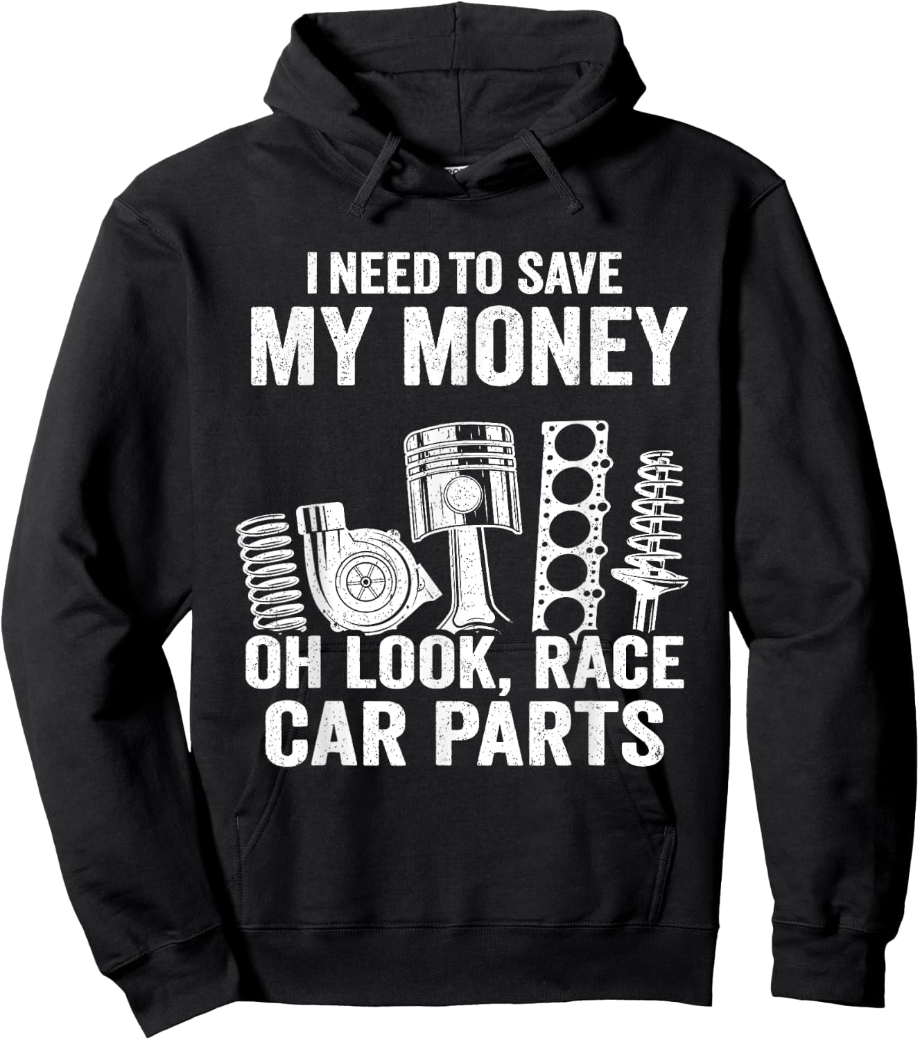 I Need To Save My Money Oh Look Race Car Parts Mechanic Hoodie - Hoodie | Black