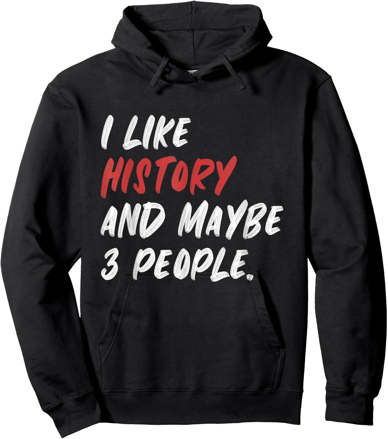 I Like History And Maybe 3 People Funny History Teacher Men Women Girls Kids Hoodie - Hoodie | Black