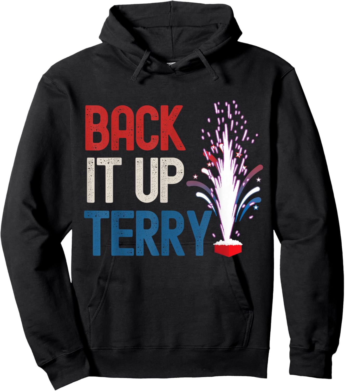 Back it up Terry Shirt 4th of July Funny Back it up Terry Hoodie - Hoodie | Black