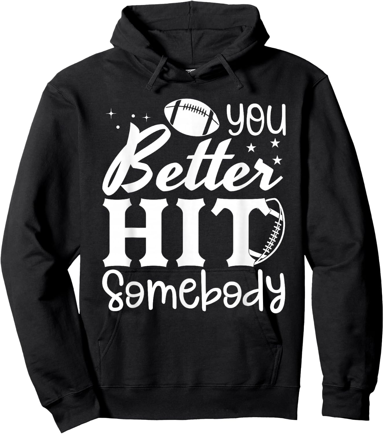 You Better Hit Somebody Funny Matching Family Football Lover Hoodie - Hoodie | Black