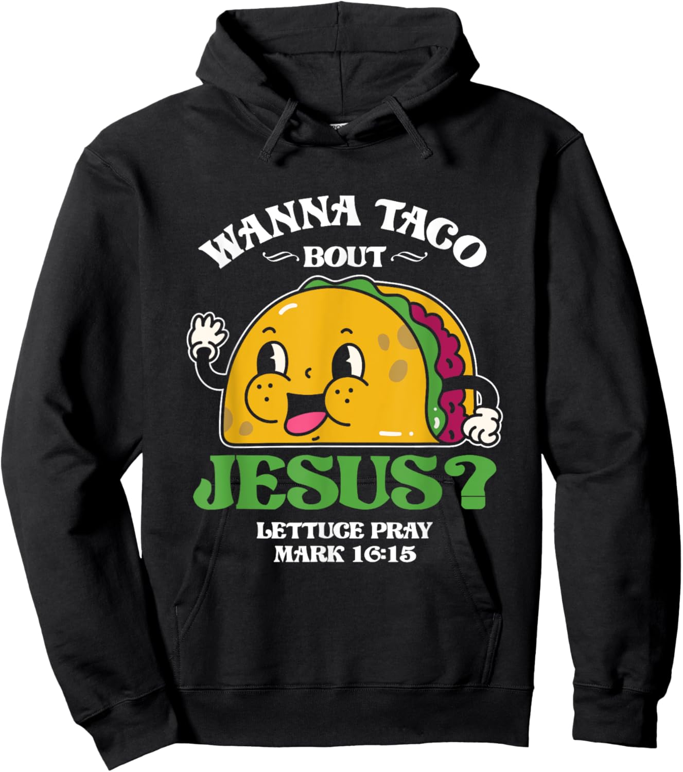 Funny Wanna Taco Bout Jesus Pray | Mexican Food Hoodie - Hoodie | Black