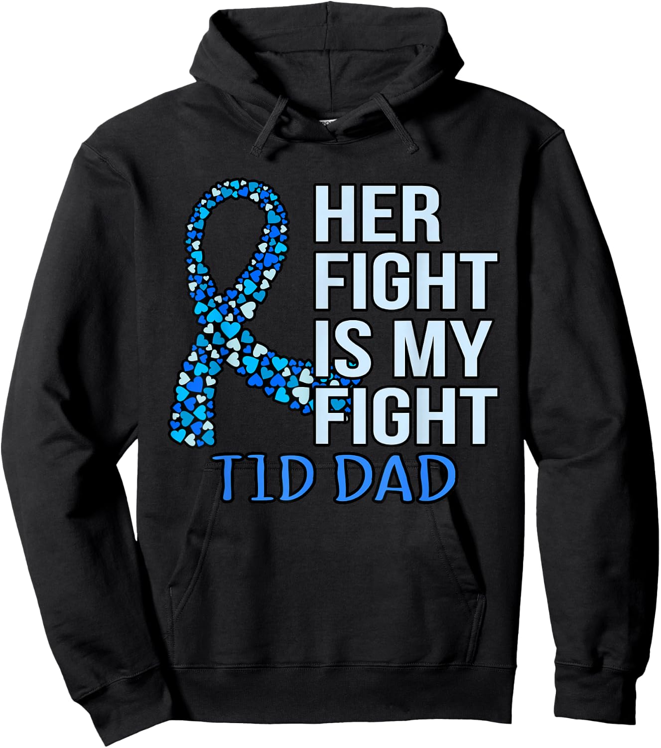 Her Fight Is My Fight T1D Dad Diabetes Awareness Graphic Hoodie - Hoodie | Black