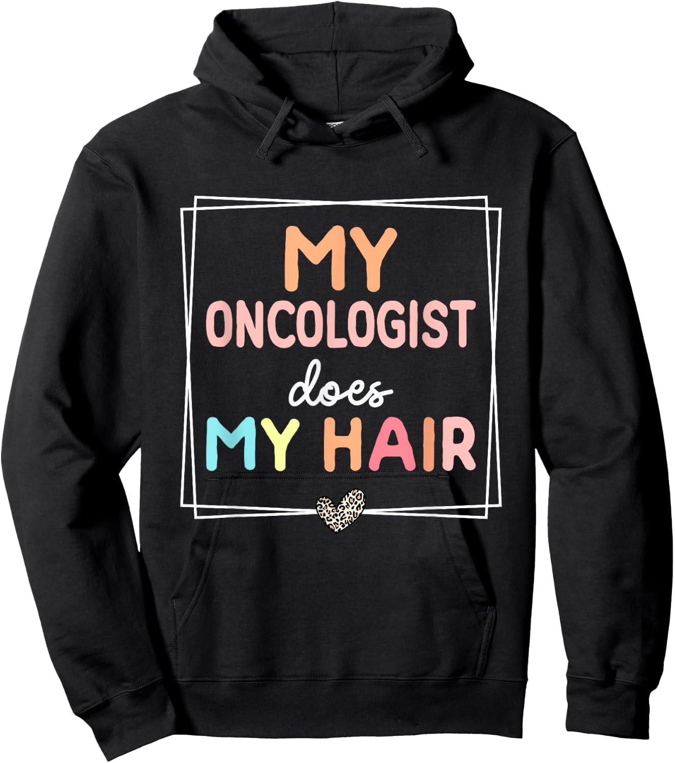 My Oncologist Does My Hair Chemotherapy Cancer Survivor Hoodie - Hoodie | Black